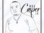 Ngu Casper Lo – Lockdown Mix