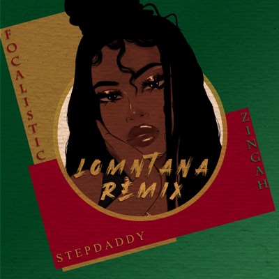 Stepdaddy – Lomntana (Remix) ft. Zingah & Focalistic
