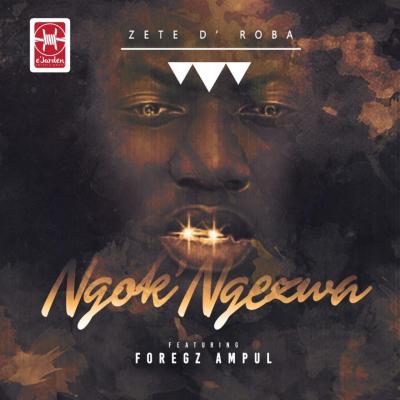 Zete D'roba – Ngok'Ngezwa ft. Foreg Zampul
