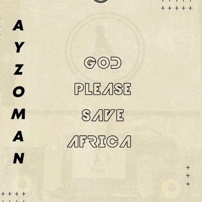 Ayzoman – God Please Save Africa