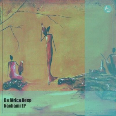 Da Africa Deep – Nachami (Original Mix)