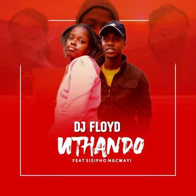 Dj Floyd – Uthando ft. Sisipho Ngcwayi