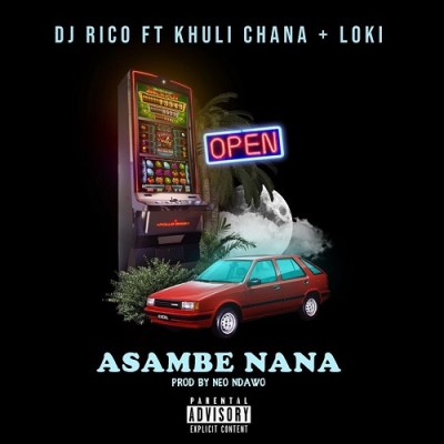 DJ Rico – Asambe Nana ft. Khuli Chana & Loki