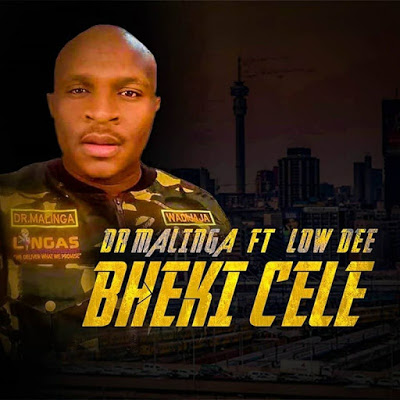 Dr Malinga – Bheki Cele ft. Low Dee