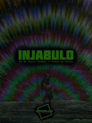 Mr Dlali Number – Injabulo ft. Pablo no Minzo