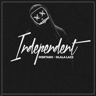 Msetash – Independent (Pre-Master) ft. Dlala Lazz