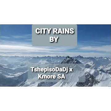 Tshepiso Da Dj & Kmore SA – City Rains