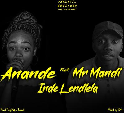 Anande – Inde Lendlela ft. Mr Mandi