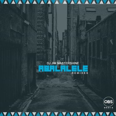 DJ Jim Mastershine – Aba Lalele (Afro Brotherz Remix)