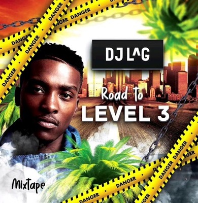 Dj Lag – Road To Level 3 (Mixtape)