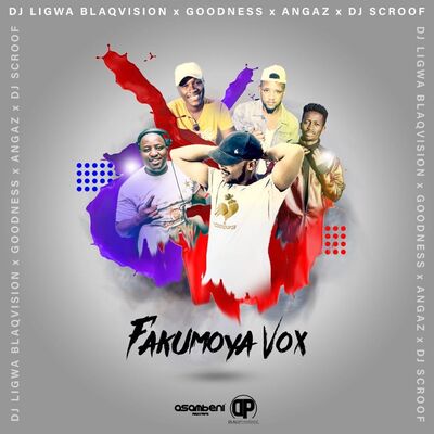 Dj Ligwa Blaqvision – Fakumoya Vox ft. Angazz x Goodness x Dj Scroof