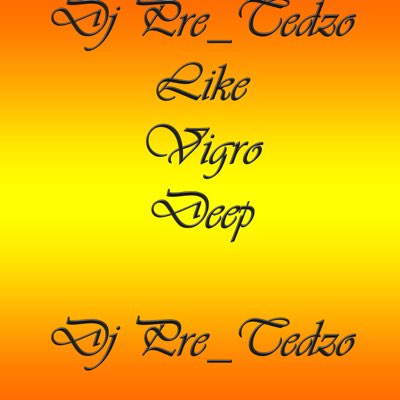 DJ Pre Tedzo – Like Vigro Deep