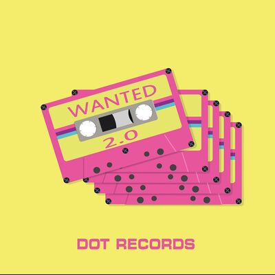 Dot Records – Wanted 2.0