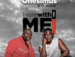 Onesimus – Here With Me (Amapiano Vibes) ft. Dr Moruti