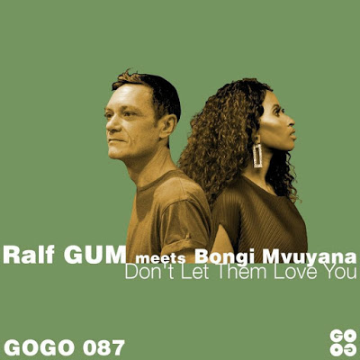 Ralf Gum – Don't Let Them Love You ft. Bongi Mvuyana