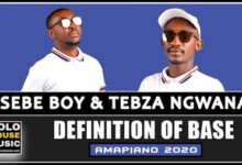 Tsebe Boy & Tebza Ngwana – Definition of Base