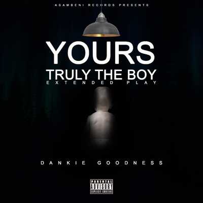 Dankie Goodness – Yours Truly The Boy EP