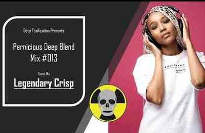 Legendary Crisp – Pernicious Deep Blend Mix 013 (Guest Mix)