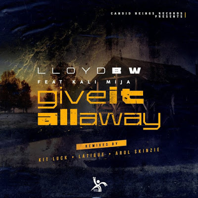 Lloyd BW – Give It All Away (LaTique's Rare Dub) ft. Kali Mija