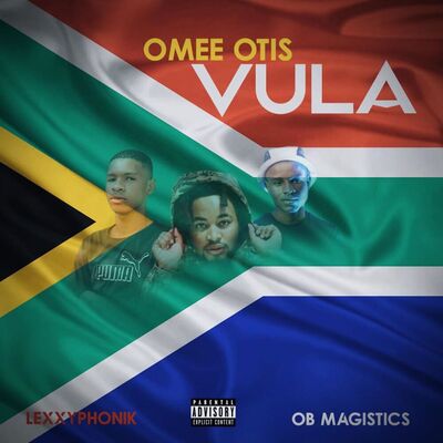 Omee Otis & Lexxyphonik – Vula (Ramaphosa) ft. OB Magistics