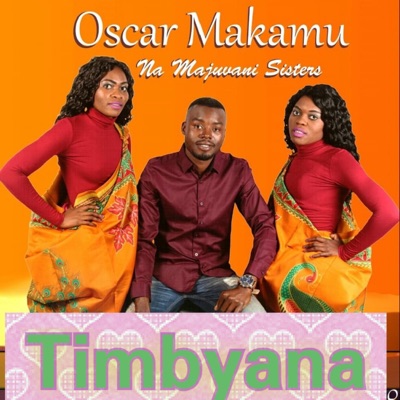 Oscar Makamu Na Majuvani Sisters – Timbyana