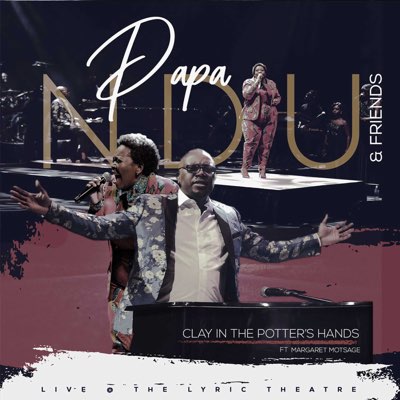 Papa Ndu – Clay in the Potter's Hands (Live) ft. Margaret Motsage