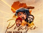 Qwestakufet, Theology HD & Buhle M The DJ – Prayer for Africa