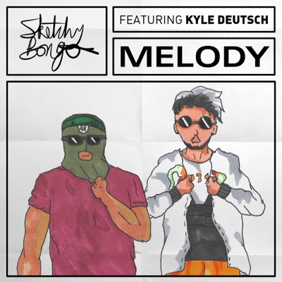 Sketchy Bongo – Melody ft. Kyle Deutsch