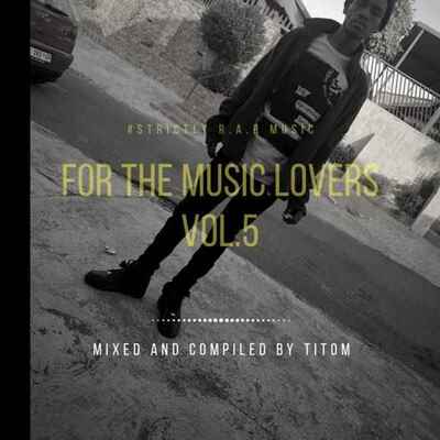 TitoM – For The Music Lovers Vol 5 (Strictly R.A.R Music)