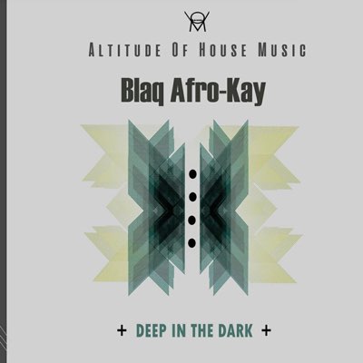 BlaQ Afro-Kay – Deep In The Dark EP