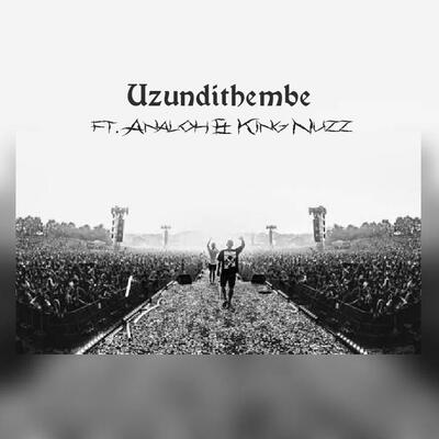 Chronic A – Uzundithembe ft. Analoh & King Nuzz
