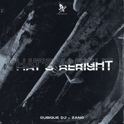 Cubique DJ – That's Alright ft. Zano