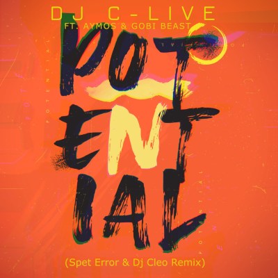 DJ C-Live – Potential (Spet Error & DJ Cleo Remix) ft. Aymos & Gobi Beast