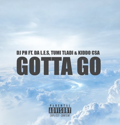 DJ PH – Gotta Go ft. Da L.E.S, Tumi Tladi & Kiddo CSA