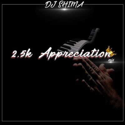 Dj Shima – 2.5K Appreciation Mix
