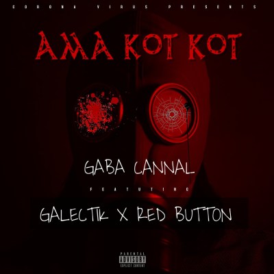 Gaba Cannal – Ama Kot Kot ft. Red Button & Galectik