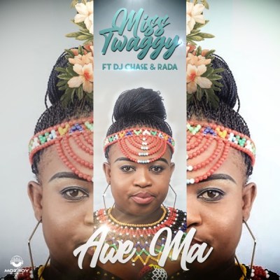 Miss Twaggy – Awe Ma ft. Dj Chase & Rada