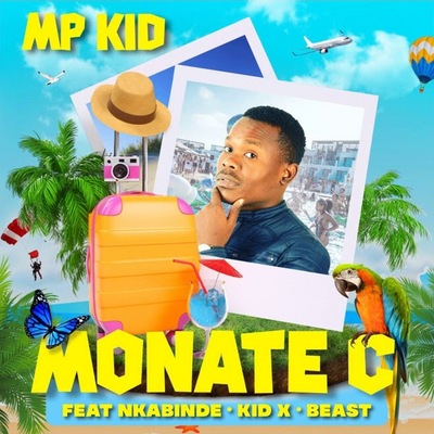 MP Kid – Monate C ft. Nkabinde, Kid X & Beast
