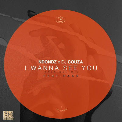 Ndondz & DJ Couza – I Wanna See You ft. Fako