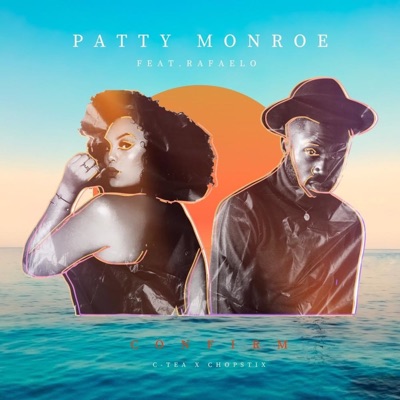 Patty Monroe – Confirm ft. Rafaelo