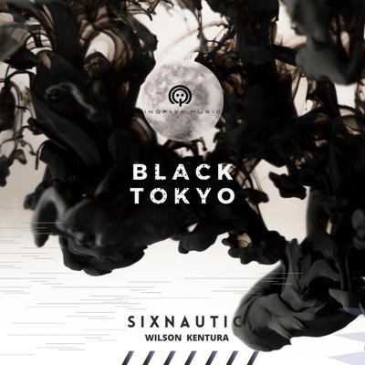 Sixnautic & Wilson Kentura – Black Tokyo EP