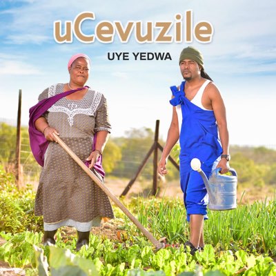 uCevuzile – Uye Yedwa (Song)