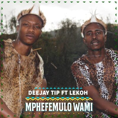 Deejay Tip Ft. Lekoh – Mphefumlo Wami + VIDEO