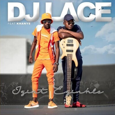 DJ Lace – Izint Ezinhle ft. Khanye