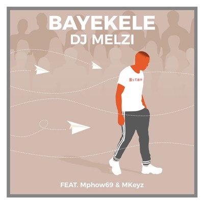 DJ Melzi – Bayekele ft. Mphow69 & MKeyz