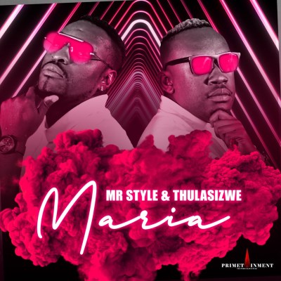 Mr Style & Thulasizwe – Maria