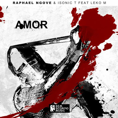 Raphael Ngove & Isonic T – Amor ft. Leko M