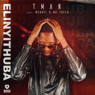 T-Man – Elinyithuba Ft. Mshayi & Mr Thela