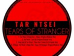 Tar Ntsei, Zithane & Deep Sen – Tears Of Stranger (Original Mix)
