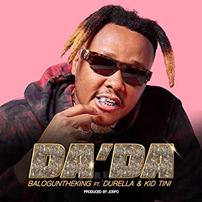 BalogunTheKing – Da'Da ft. Durella & Kid Tini